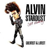 Alvin Stardust - Greatest & Latest
