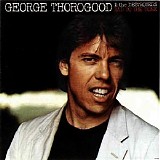 George Thorogood and the Destroyers - Bad To The Bone