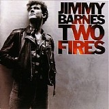 Jimmy Barnes - Two Fires