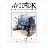 Dr. Hook - Completely Hooked: The Best Of Dr. Hook