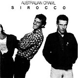 Australian Crawl - Sirocco