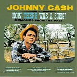 Johnny Cash - Now, There Was A Song