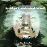 John Entwistle - Smash your Head Against the Wall