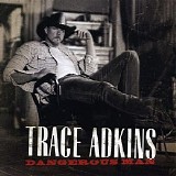 Trace Adkins - Dangerous Man