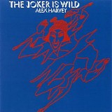 Alex Harvey - The Joker is Wild (Rare Holland Release only 1972)