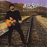 Bob Seger & The Silver Bullet Band - Greatest Hits