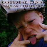 Barenaked Ladies - Born On A Pirate Ship