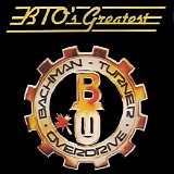 Bachman-Turner Overdrive - Bto's Greatest