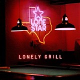 Lonestar - Lonely Grill