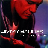Jimmy Barnes - Love And Fear
