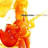 Sheryl Crow - C'Mon C'Mon