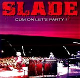 Slade - Cum On Let's Party !