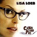 Lisa Loeb - Cake And Pie