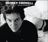 Rodney Crowell - Sex and Gasoline
