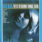 Otis Redding - Otis Blue: Otis Redding Sings Soul