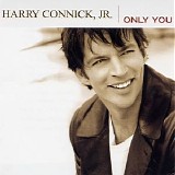 Harry Connick, Jr. - Only You