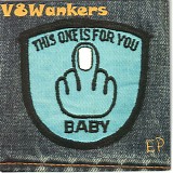 V8 Wankers - This one is for you Baby
