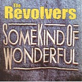 The Revolvers - Some Kind of wonderful