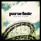 Parachute - Losing Sleep