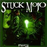 Stuck Mojo - Pigwalk