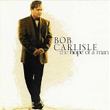 Carlisle, Bob - The Hope Of A Man