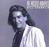 Champlin, Bill - No wasted moments