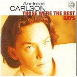 Carlson, Andreas - Those were the best days
