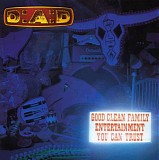 D:A:D - Good Clean Family Entertainment You Can Trust