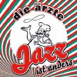 Die Ã„rzte - Jazz Ist Anders