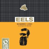 Eels - Hombre Lobo - 12 Songs Of Desire