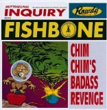Fishbone - Chim Chim's Badass Revenge