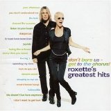 Roxette - Don't Bore Us Get To The Chorus! - Roxette's Greatest Hits
