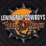 Leningrad Cowboys - Terzo Mondo