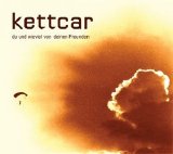 Kettcar - Du Und Wieviel Von Deinen Freunden
