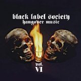 Black Label Society - Hangover Music Vol. VI