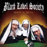 Black Label Society - Shot To Hell