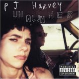 PJ Harvey - Uh Hu Her