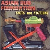Asian Dub Foundation - Facts And Fictions