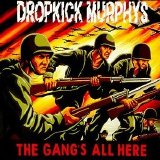 Dropkick Murphys - The Gang's All Here