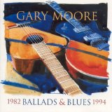 Gary Moore - Ballads & Blues, 1982-1994