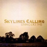 Skylines Calling - Living Like This