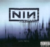 Nine Inch Nails - (With Teeth)