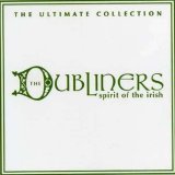 The Dubliners - Spirit Of The Irish - The Ultimate Collection