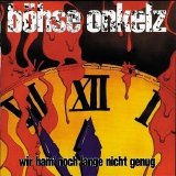 BÃ¶hse Onkelz - Wir Ham' Noch Lange Nicht Genug