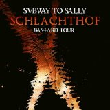Subway To Sally - Schlachthof Bastard Tour