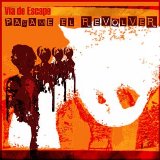 Via De Escape - Pasame El Revolver