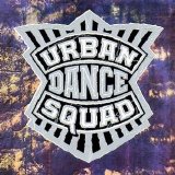 Urban Dance Squad - Mental Floss For The Globe