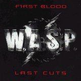 W.A.S.P. - First Blood... Last Cuts