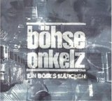 BÃ¶hse Onkelz - Ein BÃ¶ses MÃ¤rchen ... Aus Tausend Finsteren NÃ¤chten