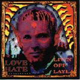 Love / Hate - Livin' Off Layla